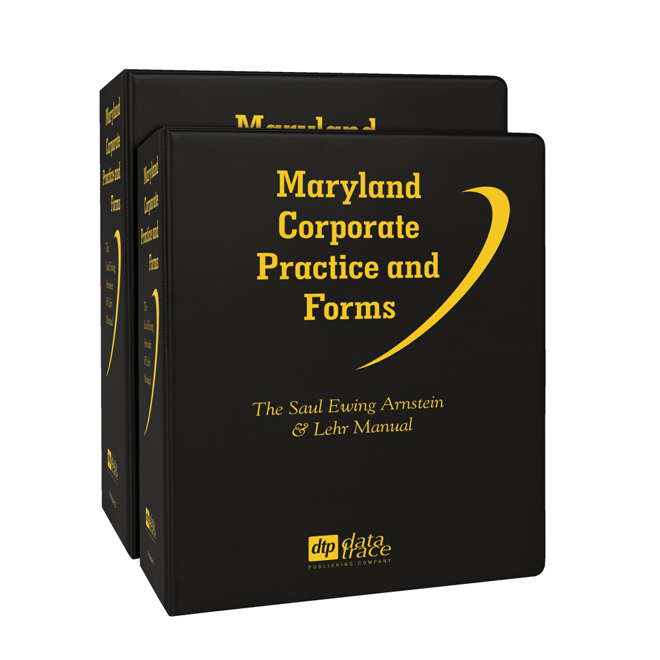 Maryland Corporate Practice and Forms The Saul Ewing Manual