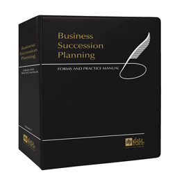 Business Succession Planning: Forms and Practice Manual