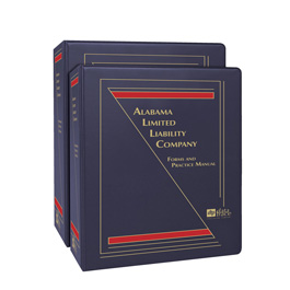 Alabama Limited Liability Company: Forms and Practice Manual