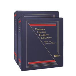 Virginia Limited Liability Company: Forms and Practice Manual