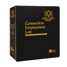 Connecticut Employment Law: Forms and Practice Manual 