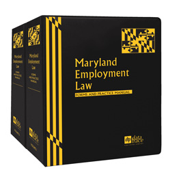 Maryland Employment Law: Forms and Practice Manual