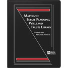 Maryland Estate Planning, Wills and Trusts Library: Forms and Practice Manual, 1.18 - electronic version