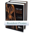 The Hip: Preservation, Replacement, and Revision - Resident Edition