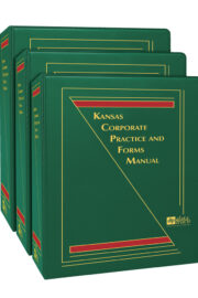 Kansas Corporate Practice and Forms: The Foulston Siefkin Manual
