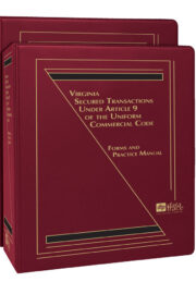 Virginia Secured Transactions Under Article 9 of the Uniform Commercial Code: Forms and Practice Manual
