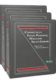 Connecticut Estate Planning, Wills and Trusts Library: Forms and Practice Manual, 1.16 - electronic version