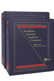 Georgia Limited Liability Company: Forms and Practice Manual