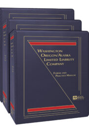 Washington, Oregon and Alaska Limited Liability Company: Forms and Practice Manual