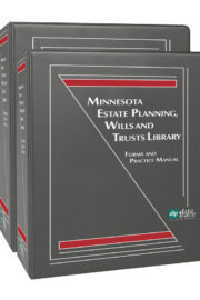 Minnesota Estate Planning, Wills and Trusts Library: Forms and Practice Manual