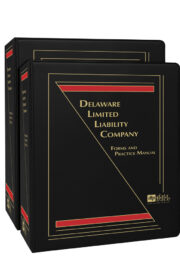 Delaware Limited Liability Company: Forms and Practice Manual